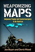 E-Book (epub) Weaponizing Maps von Joe Bryan, Denis Wood