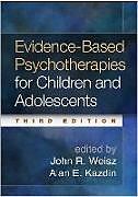 Livre Relié Evidence-Based Psychotherapies for Children and Adolescents, Third Edition de John R. Weisz