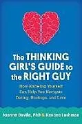 Fester Einband The Thinking Girl's Guide to the Right Guy von Joanne Davila, Lashman Kaycee