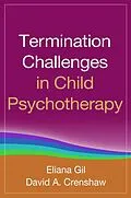 E-Book (epub) Termination Challenges in Child Psychotherapy von Eliana Gil, David A. Crenshaw