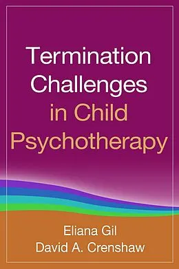E-Book (epub) Termination Challenges in Child Psychotherapy von Eliana Gil, David A. Crenshaw