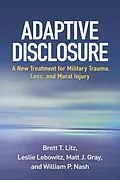 E-Book (epub) Adaptive Disclosure von Brett T. Litz, Leslie Lebowitz, Matt J. Gray