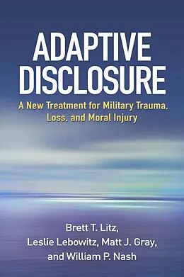 E-Book (epub) Adaptive Disclosure von Brett T. Litz, Leslie Lebowitz, Matt J. Gray