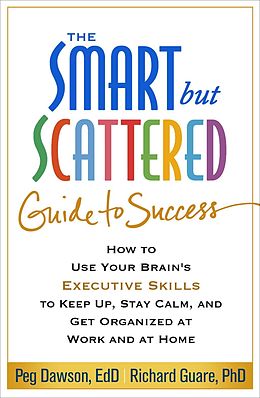 E-Book (epub) The Smart but Scattered Guide to Success von Peg Dawson, Richard Guare