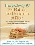 E-Book (epub) The Activity Kit for Babies and Toddlers at Risk von Deborah Fein, Molly Helt, Lynn Brennan