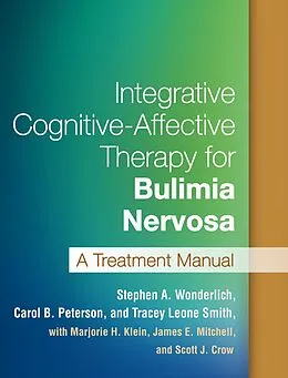 E-Book (epub) Integrative Cognitive-Affective Therapy for Bulimia Nervosa von Stephen A. Wonderlich, Carol B. Peterson, Tracey Leone Smith