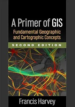 E-Book (epub) A Primer of GIS von Francis Harvey