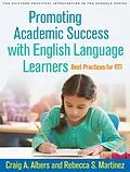 E-Book (epub) Promoting Academic Success with English Language Learners von Craig A. Albers, Rebecca S. Martinez