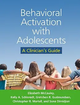 E-Book (epub) Behavioral Activation with Adolescents von Elizabeth Mccauley, Kelly A. Schloredt, Gretchen R. Gudmundsen