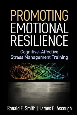 E-Book (epub) Promoting Emotional Resilience von Ronald E. Smith, James C. Ascough