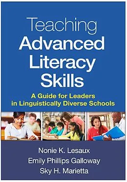E-Book (epub) Teaching Advanced Literacy Skills von Nonie K. Lesaux, Emily Phillips Galloway, Sky H. Marietta