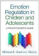 Couverture cartonnée Emotion Regulation in Children and Adolescents de Michael A. Southam-Gerow