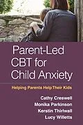 E-Book (epub) Parent-Led CBT for Child Anxiety von Cathy Creswell, Monika Parkinson, Kerstin Thirlwall