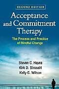 Couverture cartonnée Acceptance and Commitment Therapy, Second Edition de Steven C. Hayes, Kirk D. Strosahl, Kelly G. Wilson