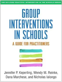 E-Book (epub) Group Interventions in Schools von Jennifer P. Keperling, Wendy M. Reinke, Dana Marchese