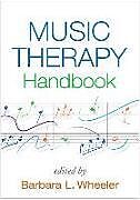 Couverture cartonnée Music Therapy Handbook, First Edition de Barbara L. Wheeler