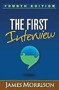Kartonierter Einband The First Interview, Fourth Edition von James Morrison
