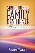 Kartonierter Einband Strengthening Family Resilience, Third Edition von Froma Walsh