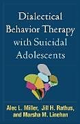 Couverture cartonnée Dialectical Behavior Therapy with Suicidal Adolescents de Alec L. Miller, Jill H. Rathus, Marsha M. Linehan