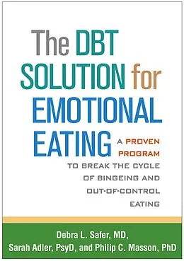 E-Book (epub) The DBT Solution for Emotional Eating von Debra L. Safer, Sarah Adler, Philip C. Masson