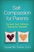 Couverture cartonnée Self-Compassion for Parents de Susan M. Pollak