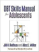 Fester Einband DBT Skills Manual for Adolescents, First Edition von Rathus Jill H., Miller Alec L.