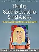 Kartonierter Einband Helping Students Overcome Social Anxiety von Carrie Masia Warner, Daniela Colognori, Chelsea Lynch