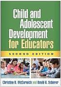 Couverture cartonnée Child and Adolescent Development for Educators, Second Edition de Christine B. McCormick, David G. Scherer