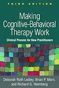 E-Book (epub) Making Cognitive-Behavioral Therapy Work von Deborah Roth Ledley, Brian P. Marx, Richard G. Heimberg