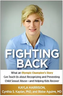 E-Book (epub) Fighting Back von Kayla Harrison, Cynthia S. Kaplan, Blaise Aguirre