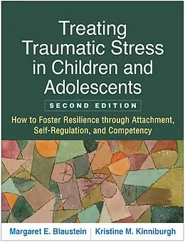 E-Book (epub) Treating Traumatic Stress in Children and Adolescents von Margaret E. Blaustein, Kristine M. Kinniburgh