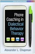 E-Book (epub) Phone Coaching in Dialectical Behavior Therapy von Alexander L. Chapman
