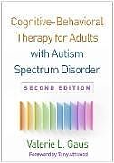 Fester Einband Cognitive-Behavioral Therapy for Adults with Autism Spectrum Disorder, Second Edition von Valerie L. Gaus