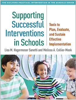 E-Book (epub) Supporting Successful Interventions in Schools von Lisa M. Hagermoser Sanetti, Melissa A. Collier-Meek