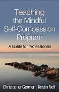 Couverture cartonnée Teaching the Mindful Self-Compassion Program de Christopher Germer, Kristin Neff