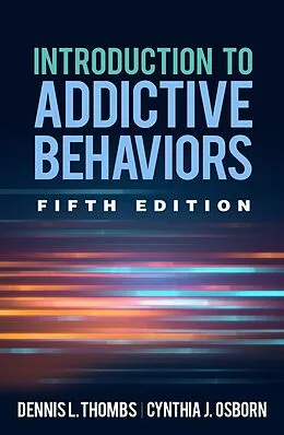 ePUB Introduction to Addictive Behaviors von Dennis L. Thombs, Cynthia J. Osborn