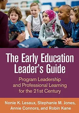 E-Book (epub) The Early Education Leader's Guide von Nonie K. Lesaux, Stephanie Jones, Annie Connors