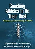 E-Book (epub) Coaching Athletes to Be Their Best von Stephen Rollnick, Jonathan Fader, Jeff Breckon