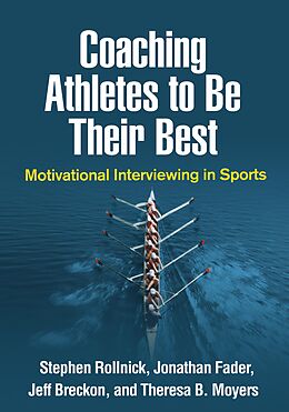 eBook (epub) Coaching Athletes to Be Their Best de Stephen Rollnick, Jonathan Fader, Jeff Breckon