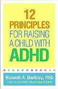 Couverture cartonnée 12 Principles for Raising a Child with ADHD de Russell A. Barkley