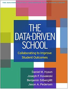 E-Book (epub) The Data-Driven School von Daniel M. Hyson, Joseph F. Kovaleski, Benjamin Silberglitt