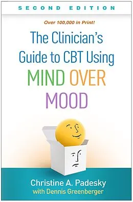 E-Book (epub) The Clinician's Guide to CBT Using Mind Over Mood von Christine A. Padesky