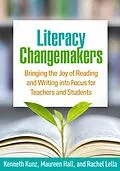 E-Book (epub) Literacy Changemakers von Kenneth Kunz, Maureen Hall, Rachel Lella