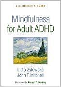 Couverture cartonnée Mindfulness for Adult ADHD de Lidia Zylowska, John T. Mitchell