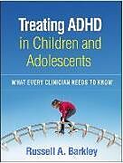 Couverture cartonnée Treating ADHD in Children and Adolescents de Russell A. Barkley