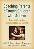 E-Book (epub) Coaching Parents of Young Children with Autism von Sally J. Rogers, Laurie A. Vismara, Geraldine Dawson