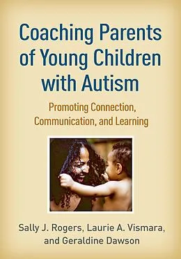 E-Book (epub) Coaching Parents of Young Children with Autism von Sally J. Rogers, Laurie A. Vismara, Geraldine Dawson