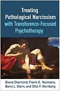 E-Book (epub) Treating Pathological Narcissism with Transference-Focused Psychotherapy von Diana Diamond, Frank E. Yeomans, Barry L. Stern