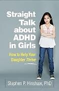 Kartonierter Einband Straight Talk about ADHD in Girls von Stephen P. Hinshaw