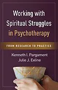 E-Book (epub) Working with Spiritual Struggles in Psychotherapy von Kenneth I. Pargament, Julie J. Exline